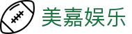 美嘉娱乐_美嘉娱乐app_【一家走心的游戏平台】